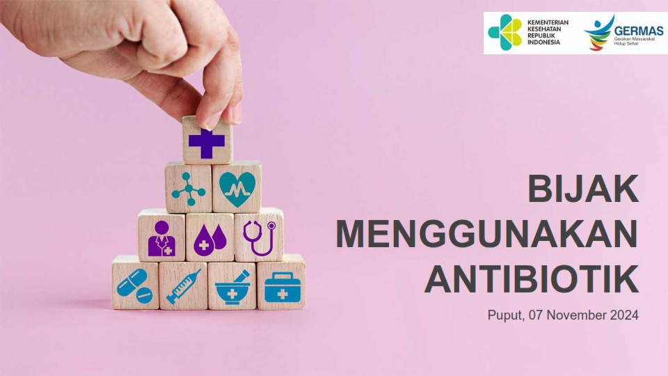 Bijak Menggunakan Antibiotik