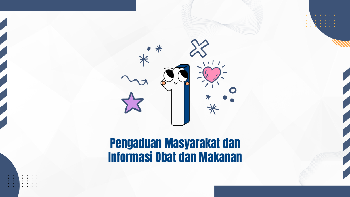 Layanan Pengaduan Masyarakat dan Informasi Obat dan Makanan