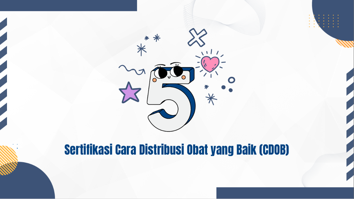 Layanan Sertifikasi Cara Distribusi Obat yang Baik (CDOB)