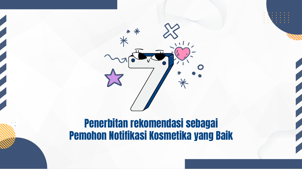 Tata Cara Layanan Penerbitan rekomendasi sebagai Pemohon Notifikasi Kosmetika yang Baik