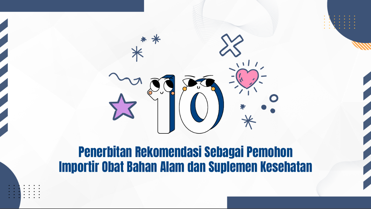 Layanan Penerbitan Rekomendasi Sebagai Pemohon Importir Obat Bahan Alam dan Suplemen Kesehatan